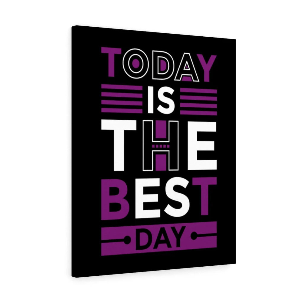 Inspirational Wall Art Today Is The Best Day Wall Art Motivation for Inspiring